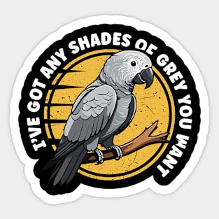 African Grey I've Got Any Shade Of Birdwatcher Sticker